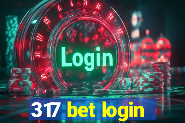 317 bet login